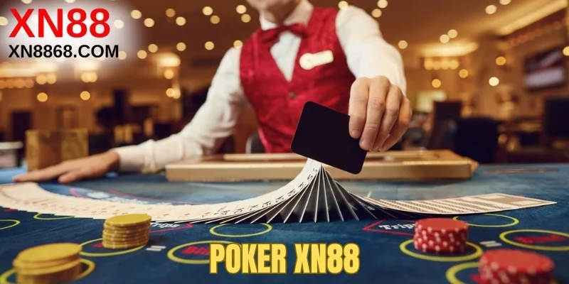 Poker XN88 - Đấu Trường Trí Tuệ & Đẳng Cấp Thượng Lưu
