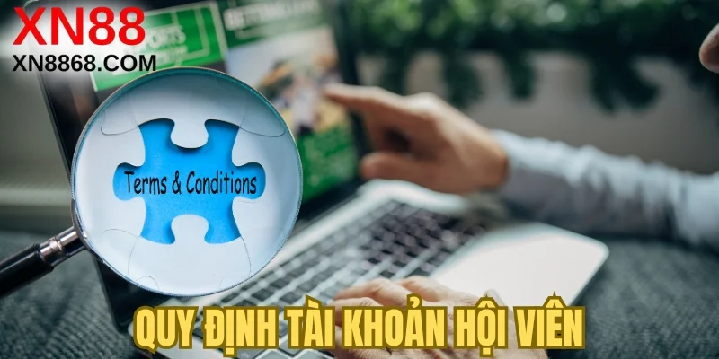 Quy định tài khoản hội viên tại xn88