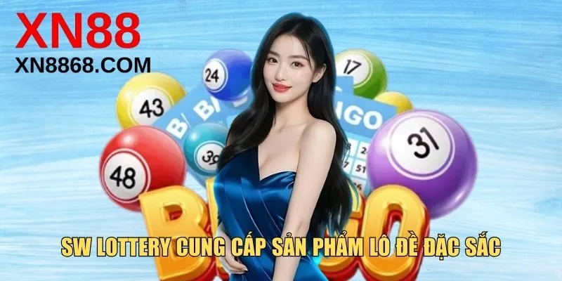 SW Lottery cung cấp sản phẩm lô đề đặc sắc